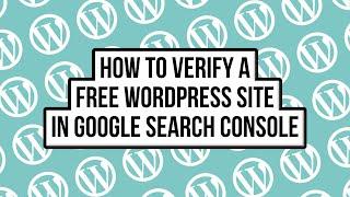 How to Verify a Free WordPress Site in Google Search Console