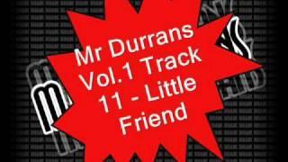 Mr Durrans Vol.1 Track 11 - Little Friend