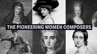 The Pioneering Women Composers