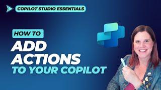 Copilot Studio Tutorial: Add Actions to Your Copilot