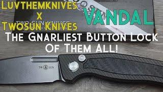 The Most Outrageous Button Lock Of Them All - Luvthemknives x Twosun Knives Vandal Review