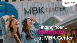  Your next adventure awaits. Come find your Bangkok at MBK Center