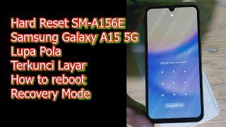 Tutorial Hard Reset Samsung A15 5G SM-A156E Recovery