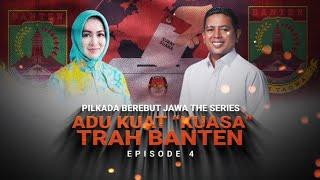 Pilkada Berebut Jawa The Series: Adu Kuat 'Kuasa' Trah Banten | Kabar Petang tvOne