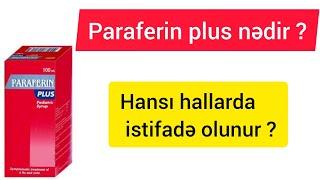 Paraferin plus şərbət nədir ? / Paraferin plus sirop nədir ? / Hansı hallarda istifadə olunur ?