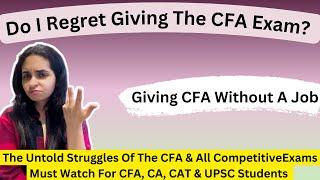 Do I Regret Giving The CFA Exam ? | Giving CFA Exam Without A Job | Is The Exam Worth The Hype ?