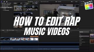 How I EDIT Rap / Hip-hop Music Videos | Final Cut Pro X