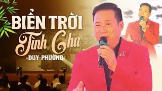 Duy Phường Hát Về Cha Xúc Động Rơi Nước Mắt - Biển Trời Tình Cha