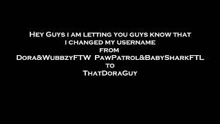 Dora&WubbzyFTW PawPatrol&BabySharkFTL is now ThatDoraGuy