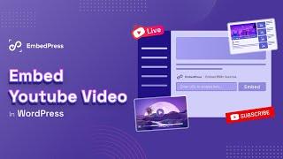 [EmbedPress Tutorial] How to Embed YouTube Videos in WordPress?