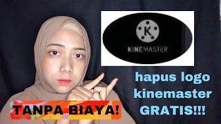 GRATIS!!! Cara menghilangkan logo kinemaster di video !