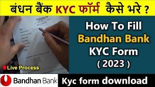 Bandhan bank KYC Form Kaise Bhare 2023 | How To Fill kyc Form Bandhan bank