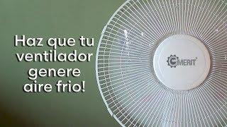 Como utilizar tu ventilador como aire acondicionado