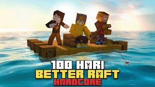 100 Hari Minecraft Hardcore BETTER RAFT ( ft @ItsSandwich )