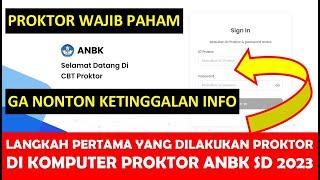 LANGKAH PERTAMA YANG DILAKUKAN PROKTOR ANBK DI KOMPUTER PROKTOR ANBK SD 2023 ONLINE