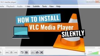 VLC Media Player Silent Install (How-To Guide)