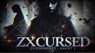 zxcursed, psychonerzy - haunt 2