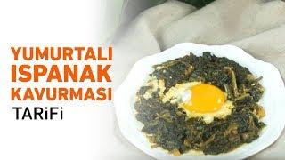 Yumurtalı Ispanak Kavurması Tarifi