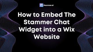 How to Embed The Stammer Chat Widget into a Wix Website