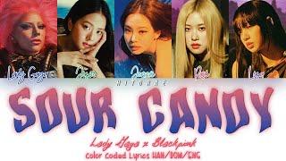 Lady Gaga & BLACKPINK – Sour Candy Color Coded Lyrics HAN/ROM/ENG