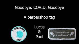 GoodbyeCOVIDLucas&Paul