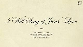 183 I Will Sing of Jesus' Love || SDA Hymnal || The Hymns Channel