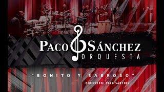 Paco Sánchez Orquesta / Bonito y Sabroso