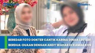 Beredar Foto Dokter Cantik Karina Dinda Lestari Berdua duaan dengan Andy Wahab di Kamar Kos