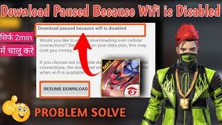 Download Paused Because Wifi is Disabled || Free Fire Problem solve