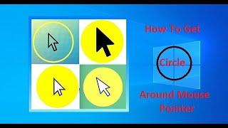 How to Get Circle Around Mouse Pointer Windows PC (No External Software Installation Needed)