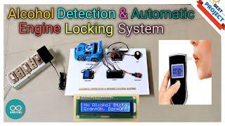 28. Alcohol Detection and Automatic Car Engine Locking System Using Arduino