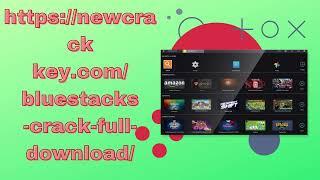 How to Activate and Use BlueStacks  Crack 2022 With Key Full Download 2022