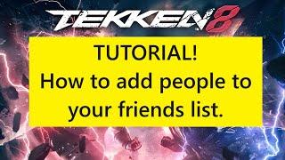 TEKKEN 8 - How to add people to your friends list (ALL PLATFORMS)