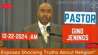  "Pastor Gino Jennings Exposes Shocking Truths About Religion" ️  | Dec 22, 2024