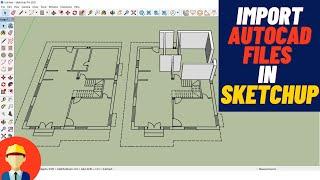 How to import AutoCAD files in SketchUp