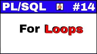 PL/SQL Tutorial #14: For loops in PLSQL