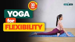 30 Min. Best Yoga for Flexibility | Yoga Asanas to Improve Flexibility | Yoga Flexibility Exercises