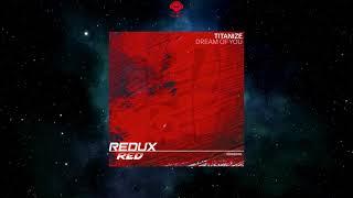 Titanize - Dream Of You (Extended Mix) [REDUX RED]