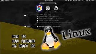 How to use CHROME as ROOT in linux