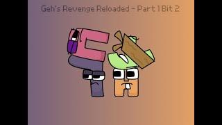 Geh's Revenge Reloaded - Part 1 Bit 2