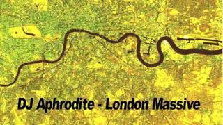 DJ Aphrodite - London Massive