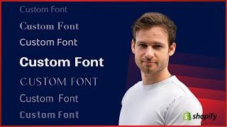 How to add custom fonts in Shopify