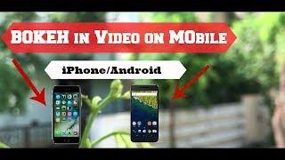 How to get blurry background in video (Bokeh) on smartphones | iphone & android bokeh video