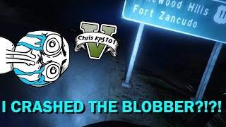 GTA V | I CRASHED THE BLOBBER?!?!