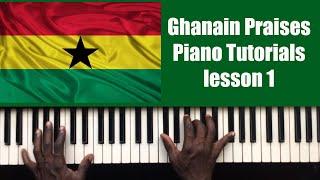 Ghanaian Praises For Beginners Lesson 1 Part 1