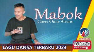 lagu dansa terbaru 2023-MABOK Cover Onne Alvares