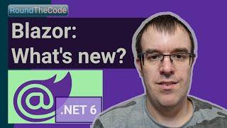 Blazor: What's new in .NET 6? (New features and changes)