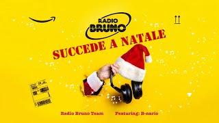 Radio Bruno Team (feat. B-Nario) - Succede a Natale