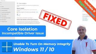 How to Fix Core Isolation Incompatible Driver Issue | Unable to Turn On Memory Integrity