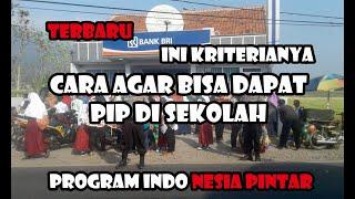 cara mendapatkan PIP | Kriteria Penerima PIP | cara agar bisa mendapatkan PIP